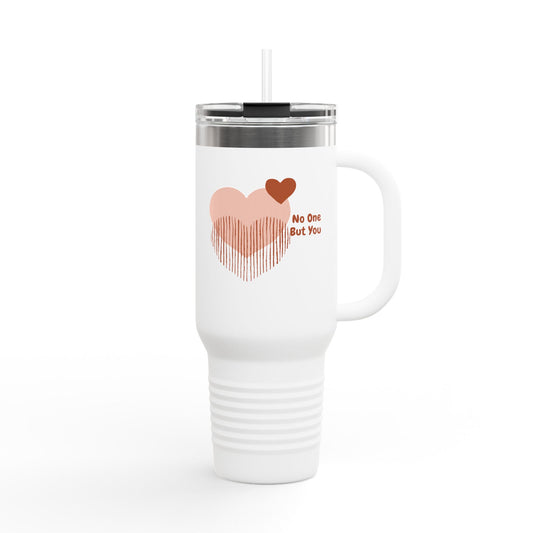 No One But You - Insulated Travel Mug, 40oz