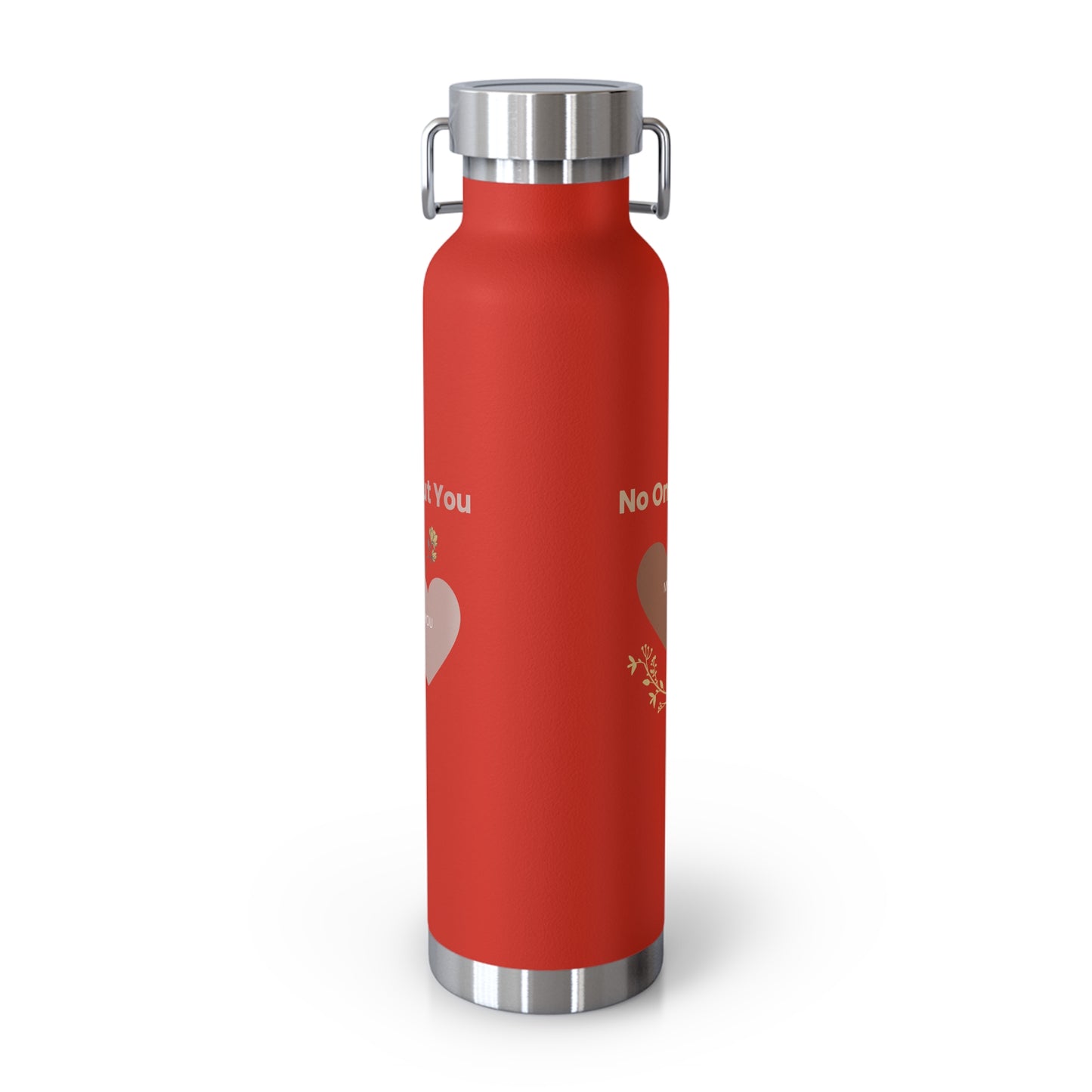 No One But You -Copper Vacuum Insulated Bottle, 22oz