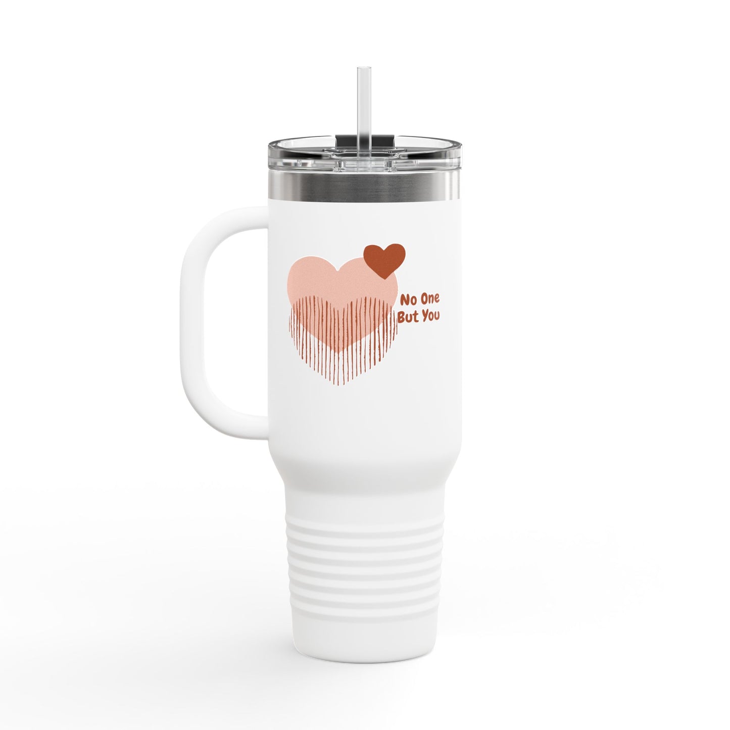 No One But You - Insulated Travel Mug, 40oz