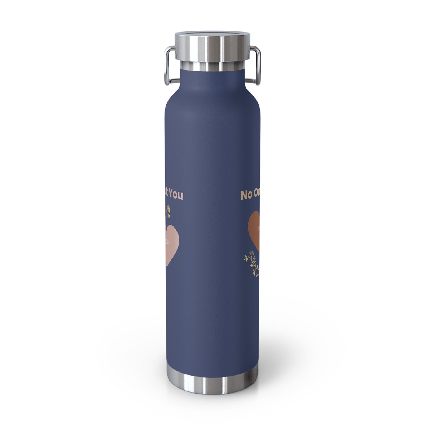 No One But You -Copper Vacuum Insulated Bottle, 22oz