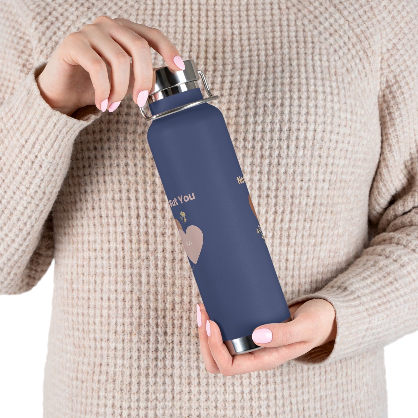No One But You -Copper Vacuum Insulated Bottle, 22oz