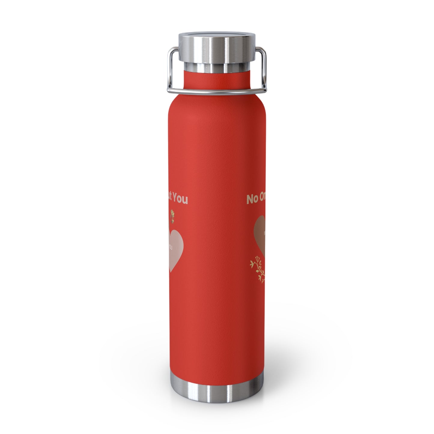 No One But You -Copper Vacuum Insulated Bottle, 22oz