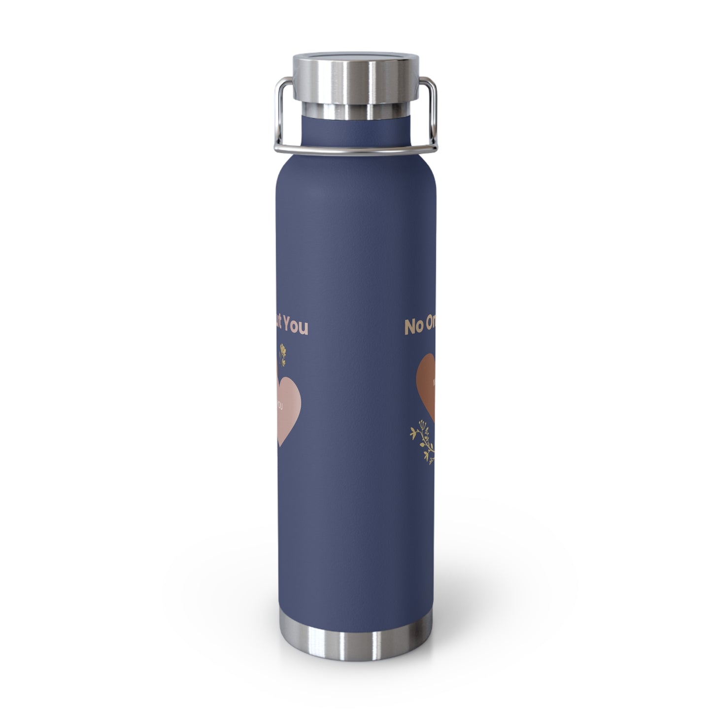 No One But You -Copper Vacuum Insulated Bottle, 22oz